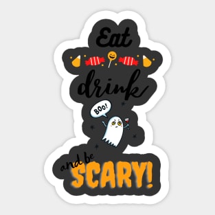 Eat drink n be Scary Sticker